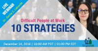 Webinar on Difficult People at Work: 10 Strategies